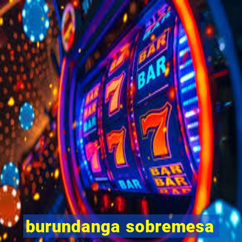 burundanga sobremesa